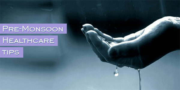 Pre Monsoon HEalth Care Tips