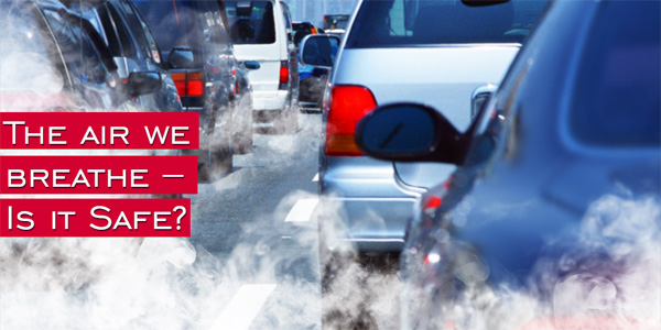 The Air We Breathe is it Safe?