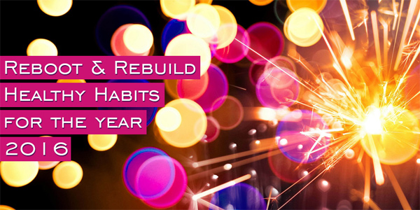Reboot & Rebuild Healthy Habits
