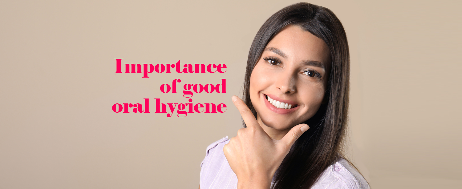 Importance of good oral hygiene