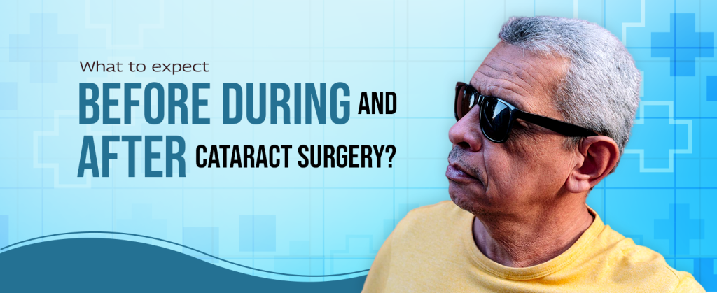What to Expect Before, During and After Cataract Surgery - KDAH Blog ...